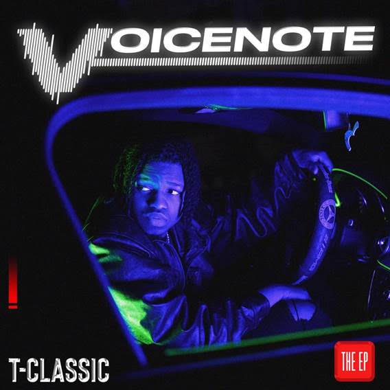 T-Classic EP Voice Note is a must listen.... Listen and enjoy