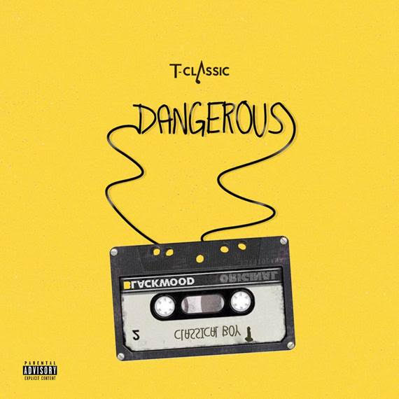 New music from T-classic titled Dangerous